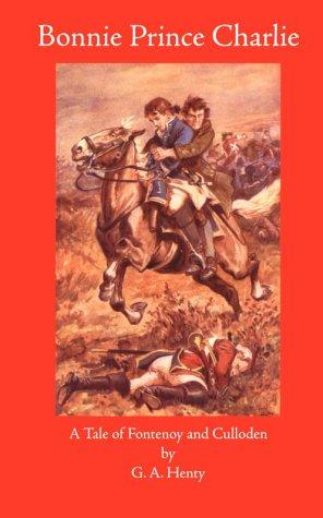 G. A. Henty: Bonnie Prince Charlie (Paperback, 2000, Preston-Speed Publications)