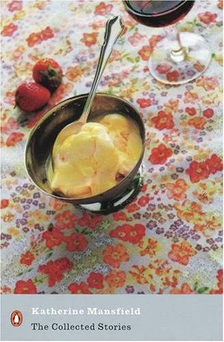 Katherine Mansfield: The collected stories of Katherine Mansfield. (2001)