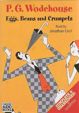 P. G. Wodehouse: Eggs, Beans and Crumpets (AudiobookFormat, 2001, Chivers Audio Books)