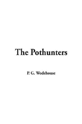 P. G. Wodehouse: The Pothunters (Hardcover, 2003, IndyPublish.com)