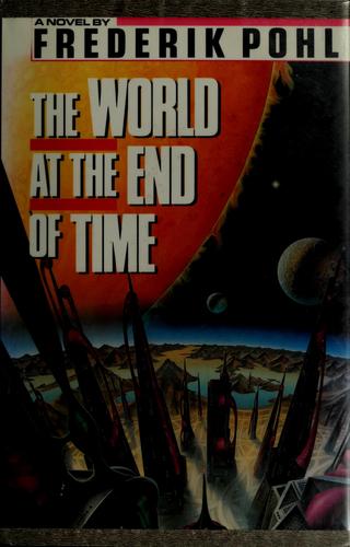 Frederik Pohl: The world at the end of time