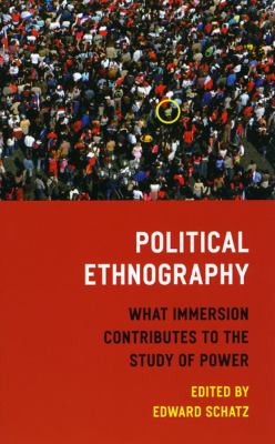 Edward Schatz: Political ethnography (2009, The University of Chicago Press)