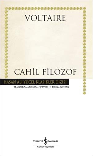 Voltaire: Cahil Filozof (Hardcover, 2021, Türkiye Is Bankasi Kültür Yayinlari)