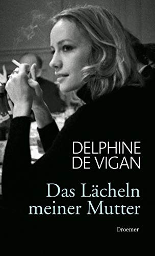 Delphine de Vigan: Das Lächeln meiner Mutter (Hardcover, 2013, Droemer HC)