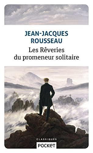 Jean-Jacques Rousseau: Les rêveries du promeneur solitaire (French language, 2018)