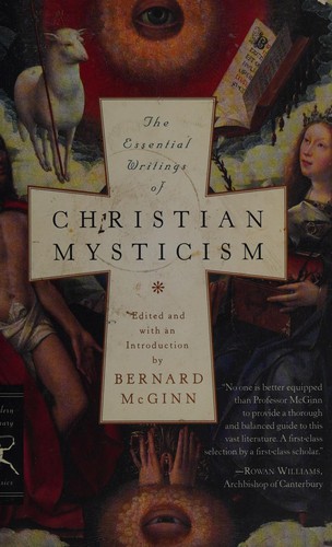 Bernard McGinn: The essential writings of Christian mysticism (2006, Modern Library)