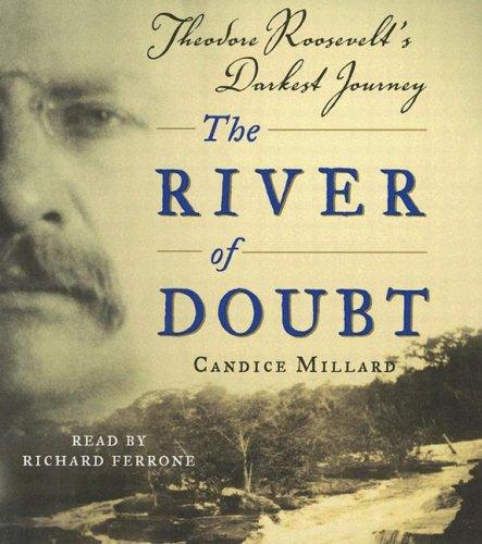 Candice Millard: The River of Doubt (AudiobookFormat, 2006, RH Audio)