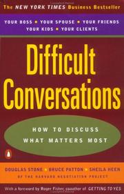 Douglas Stone, Bruce Patton, Sheila Heen, Roger Drummer Fisher: Difficult Conversations (2000, Penguin (Non-Classics))