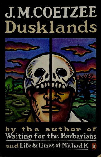 J. M. Coetzee: Dusklands (1983, Penguin)