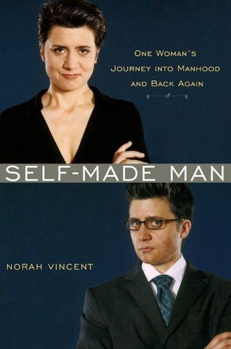 Norah Vincent: Self made man (2006, Viking)