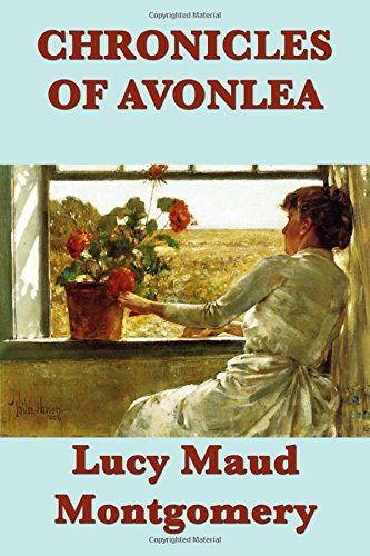 Lucy Maud Montgomery: Chronicles of Avonlea (Paperback, 2017, Start Publishing LLC)