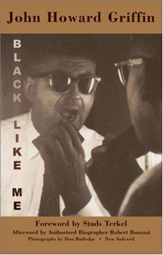 John Howard Griffin: Black Like Me (2006, Wings Press)