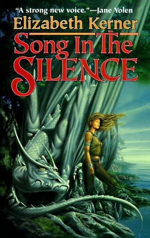 Elizabeth Kerner: Song In The Silence (Paperback, 1998, Tor Fantasy)