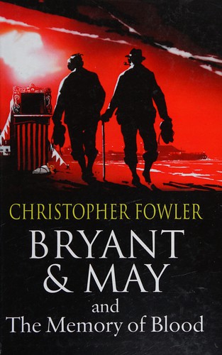 Christopher Fowler: Bryant & May and the memory of blood (2013, Magna Large Print Books)