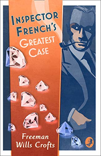 Freeman Wills Crofts: Inspector French’s Greatest Case (Paperback, Collins Crime Club)