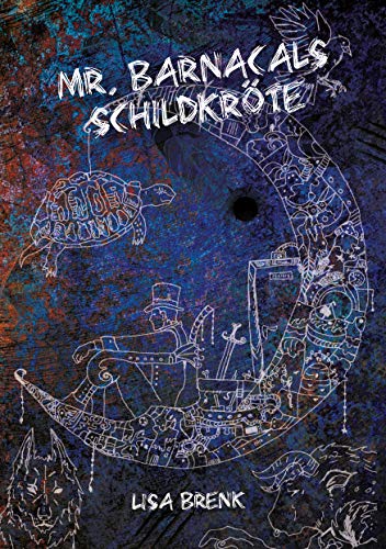 Lisa Brenk: Mr Barnacals Schildkröte (Paperback, Deutsch language, Wölfchen Verlag)