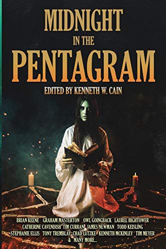 Brian Keene, Todd Keisling, Catherine Cavendish, Graham Masterton, James Newman, Kenneth W. Cain, Stephanie Ellis, Michael Patrick Hicks, Tony Tremblay, Tim Meyer: Midnight in the Pentagram (Paperback, 2020, Silver Shamrock Publishing)