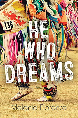 Melanie Florence: He Who Dreams (Paperback, 2021, Orca Book Publishers)