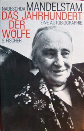 Nadezhda Mandel'shtam: Das Jahrhundert der Wölfe (Paperback, German language, 1973, Fischer-Taschenbuch-Verlag)