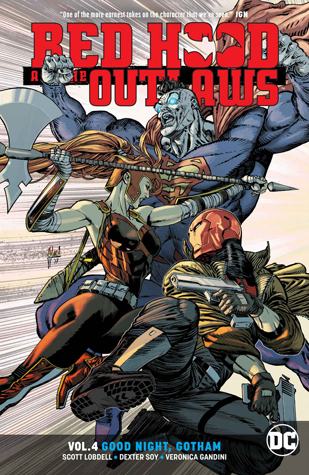 Scott Lobdell: Red Hood and the Outlaws, Volume 4: Good Night Gotham (Paperback, 2018, DC Comics)