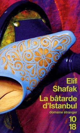 Elif Shafak: La batarde d'Istanbul (French language, 10/18)