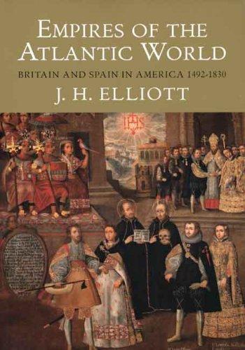 John H. Elliott: Empires of the Atlantic World (Paperback, 2007, Yale University Press)