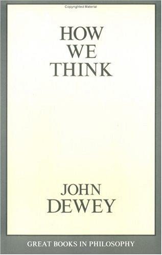 John Dewey: How we think (1991, Prometheus Books)