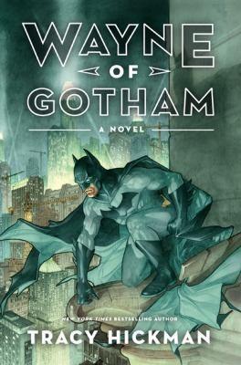 Tracy Hickman: Wayne Of Gotham (2012)
