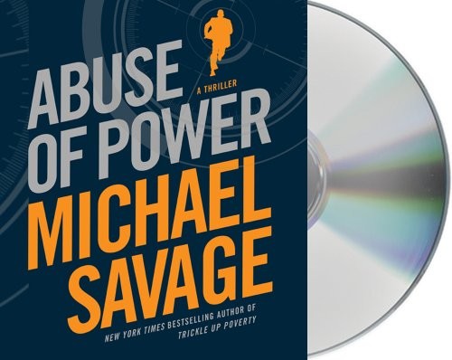 Michael Savage: Abuse of Power (AudiobookFormat, 2011, Macmillan Audio)