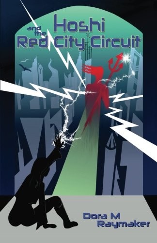 Dora M. Raymaker: Hoshi and the Red City Circuit (Paperback, 2018, Argawarga Press)