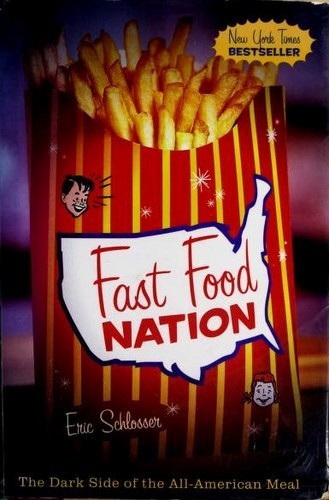 Eric Schlosser: Fast Food Nation (2001, Houghton Mifflin)