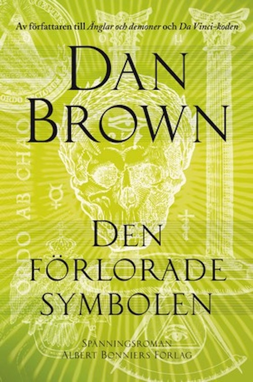 Dan Brown, Helena Sjöstrand, Leo Andersson, Ola Klingberg, Tove Janson Borglund, Gösta Svenn, Peter Samuelsson, Lennart Olofsson, John Eyre: Den förlorade symbolen (Hardcover, Swedish language, Albert Bonniers Förlag)