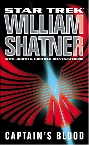 William Shatner, Judith Reeves-Stevens, Garfield Reeves-Stevens: Captain's Blood (Paperback, 2004, Star Trek)