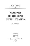 John Updike: Memories of the Ford administration (1992, Knopf, Distributed by Random House)