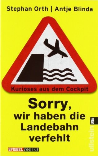 Antje Blinda, Stephan Orth: Sorry, wir haben die Landebahn verfehlt (Paperback, 2009, Ullstein Taschenbuchverlag)