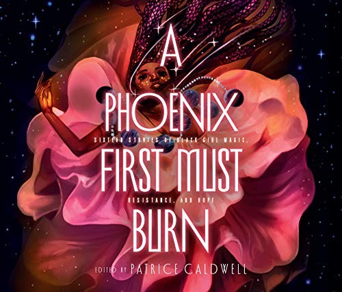 Patrice Caldwell, York Whitaker: A Phoenix First Must Burn (2020, Dreamscape Media)