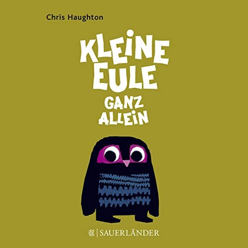 Chris Haughton: Kleine Eule ganz allein (German language, 2022, Fischer Verlag)