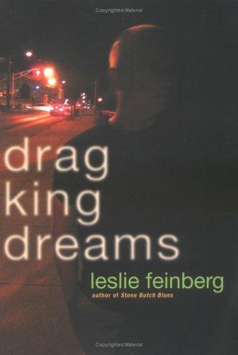 Leslie Feinberg: Drag King Dreams (2006, Seal Press)