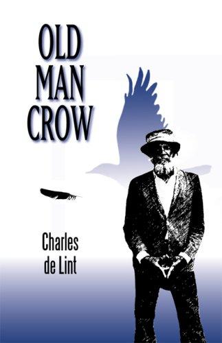 Charles de Lint: Old Man Crow (Paperback)