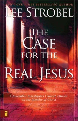 Lee Strobel: The Case for the Real Jesus (2007)