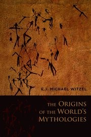 Michael Witzel: The origins of the world's mythologies (2011, Oxford University Press)