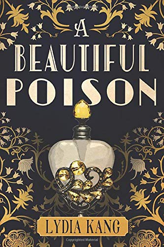 Lydia Kang: A beautiful poison (2017)
