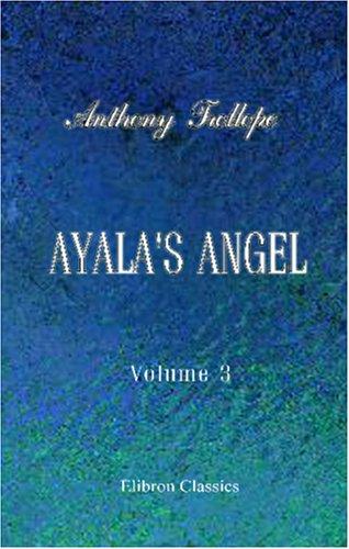 Anthony Trollope: Ayala's Angel (Paperback, 2001, Adamant Media Corporation)