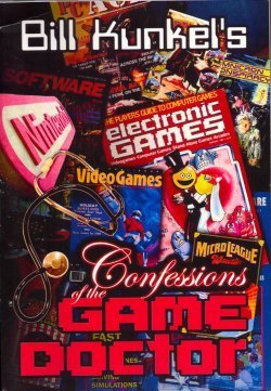Bill Kunkel: Confessions of the game doctor (2005, Rolenta Press)