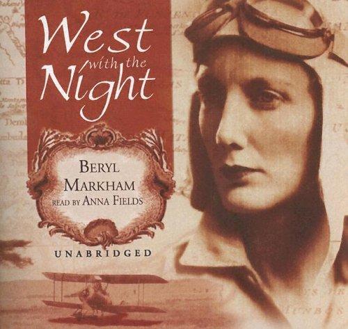 Beryl Markham: West With the Night (2005, Blackstone Audiobooks)