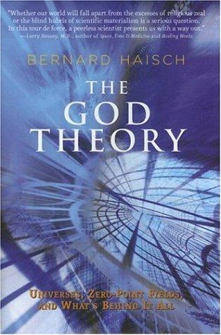 Bernard Haisch: The God theory (2006, Red Wheel/Weiser)