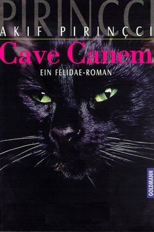 Akif Pirinçci: Cave Canem. Ein Felidae- Roman. (Hardcover, German language, 1999, Goldmann)