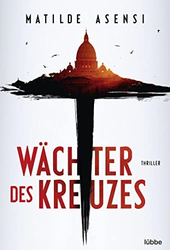 Matilde Asensi: Wächter des Kreuzes (2015, Lübbe)