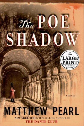 Matthew Pearl: The Poe Shadow (Hardcover, 2006, Random House Large Print)