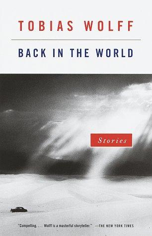 Tobias Wolff: Back in the world (1996, Vintage Books)